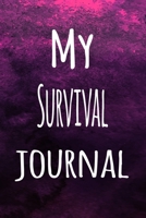 My Survival Journal: The perfect way to record your hobby - 6x9 119 page lined journal! 1696279526 Book Cover