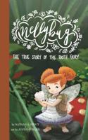 Nellybug: The True Story of the Tooth Fairy 0998460109 Book Cover