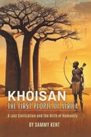 Khoisan: The First People of Africa: A Lost Civilization and the Birth of Humanity B0FJG3ZQB1 Book Cover