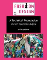 A Technical Foundation: Women's Wear Pattern Cutting 1477250697 Book Cover