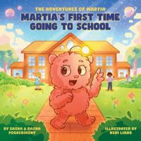 Martia's First Time Going to School 1069835501 Book Cover