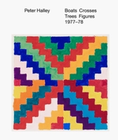 Peter Halley: Boats Crosses Trees Figures 1977-78 1942607628 Book Cover