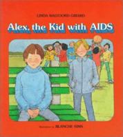 Alex, the Kid With AIDS (An Albert Whitman Prairie Book) 0807502456 Book Cover