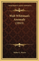 Walt Whitman's anomaly 0548569967 Book Cover