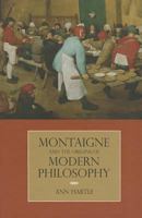 Montaigne and the Origins of Modern Philosophy 0810129329 Book Cover