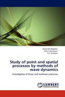 Study of Point and Spatial Processes by Methods of Wave Dynamics 3848449102 Book Cover