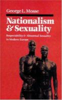 Nationalism and Sexuality: Respectability and Abnormal Sexuality in Modern Europe 0299118940 Book Cover