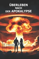 Überleben nach der Apokalypse. Bushcraft. (German Edition) B0F2N41H9F Book Cover