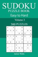 300 Easy to Hard Sudoku Puzzle Book 1717410065 Book Cover