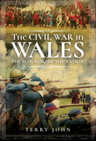 The Civil War in Wales: The Scouring of the Nation 139900476X Book Cover