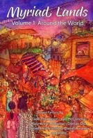Myriad Lands: Volume 1: Around the World 1911486047 Book Cover