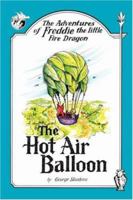 The Adventures of Freddie the Little Fire Dragon: The Hot Air Balloon 1425988369 Book Cover