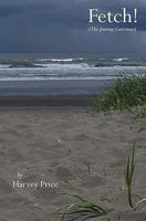 Fetch !: (The Journey Continues) 0981922023 Book Cover