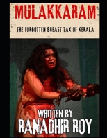Mulakkaram: The Forgotten Breast Tax of Kerala B0FVNSYZJT Book Cover