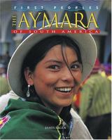 The Aymara of South America (First Peoples) 0822541742 Book Cover