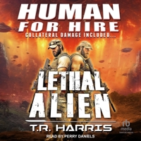 Human for Hire -- Lethal Alien: Collateral Damage Included B0G5SR9B6Q Book Cover