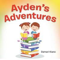 Ayden's Adventure 1499065396 Book Cover