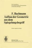 Aufbau Der Geometrie Aus Dem Spiegelungsbegriff 3642655386 Book Cover