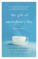 The Gift of an Ordinary Day: A Mother's Memoir 0446409480 Book Cover