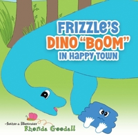 Frizzle's Dino BOOM in Happy Town 1596161345 Book Cover