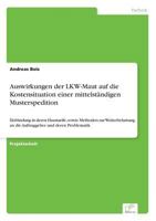 Auswirkungen Der Lkw-Maut Auf Die Kostensituation Einer Mittelstandigen Musterspedition 3838665821 Book Cover