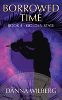 Borrowed time Book 4 - Golden State: Book 4 - Golden State 1955171564 Book Cover