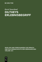 Diltheys Erlebnisbegriff: Entstehung, Glanzzeit u. Verkummerung e literaturhistor. Begriffs (Quellen und Forschungen zur Sprach- und Kulturgeschichte der germanischen Volker, n. F) 3110035995 Book Cover