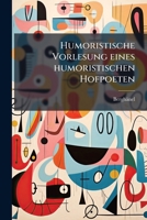 Humoristische Vorlesung eines humoristischen Hofpoeten 1175338915 Book Cover
