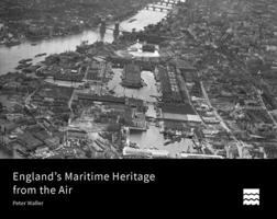 England's Maritime Heritage from the Air 1848022980 Book Cover