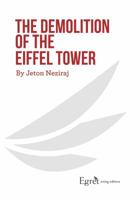 The Demolition of the Eiffel Tower : A Comedy of the Absurd for Four Actors 1942281013 Book Cover