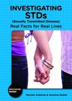 Investigating STDs (Sexually Transmitted Diseases): Real Facts for Real Lives 0766033422 Book Cover