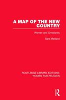 A Map of the New Country: Women and Christianity 1138820504 Book Cover
