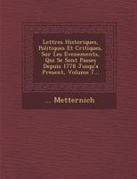 Lettres Historiques, Politiques Et Critiques, Sur Les Evenements, Qui Se Sont Passes Depuis 1778 Jusqu'a Present, Volume 7... 1249953685 Book Cover