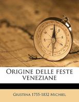 Origine delle feste veneziane Volume 01-02 117531272X Book Cover