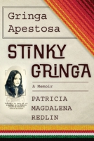 Gringa Apestosa - Stinky Gringa: A Memoir B0CHLFHGBX Book Cover