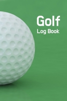 Golf Log Book: Green with Large Golf Ball Golf Journal, Golf Yardage Book, Gift for Golf Enthusiast to Keep Track of Golf Data 1686786034 Book Cover