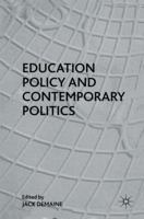 Education Policy And Contemporary Politics 0333682513 Book Cover