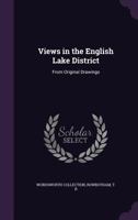 Views in the English Lake District: From Original Drawings 1355462428 Book Cover