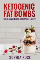 Ketogenic Fat Bombs: Delicious Bites to Boost Your Energy 1981203443 Book Cover