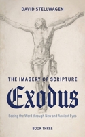 The Imagery of Scripture: Exodus: Seeing the Word Through New and Ancient Eyes B0DQWFCRMP Book Cover