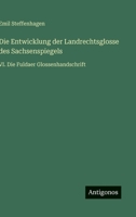 Die Entwicklung der Landrechtsglosse des Sachsenspiegels: VI. Die Fuldaer Glossenhandschrift 3563925429 Book Cover