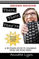 There, Their, They're: A No-Tears Guide to Grammar from the Word Nerd 1484820665 Book Cover