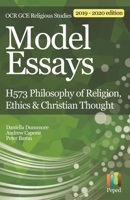 Model Essays for OCR GCE Religious Studies: H573 Philosophy of Religion, Ethics & Christian Thought 1980289867 Book Cover