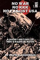 A Short History of MDC's Radical Rock : No War No KKK No Fascist USA 1727148940 Book Cover