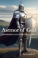 The Armor of God: Empowering our Spiritual Journey B0CG881F6D Book Cover