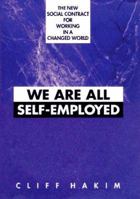 We Are All Self-Employed: A New Social Contract Affecting Every Worker and Organization 1881052478 Book Cover