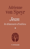 Jean: le discours d'adieu tome 1 (Adrienne Von Speyr) 224961122X Book Cover