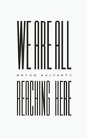 We're All Reaching Here B0FTVGJHFX Book Cover