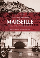 Les vieux quartiers de Marseille - Tome V: 15e et 16e arrondissements (Mémoire En Images) (French Edition) 2813811947 Book Cover