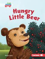 Hungry Little Bear 1541573358 Book Cover